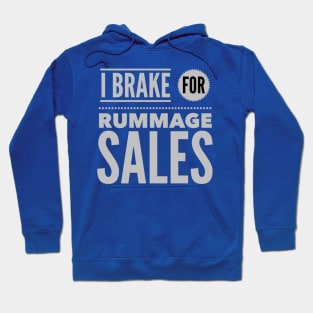 I Brake For Rummage Sales Hoodie